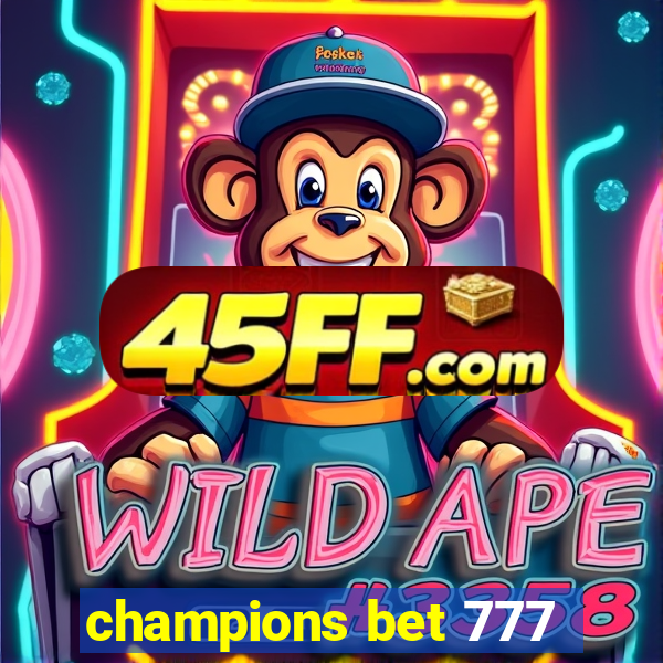 champions bet 777